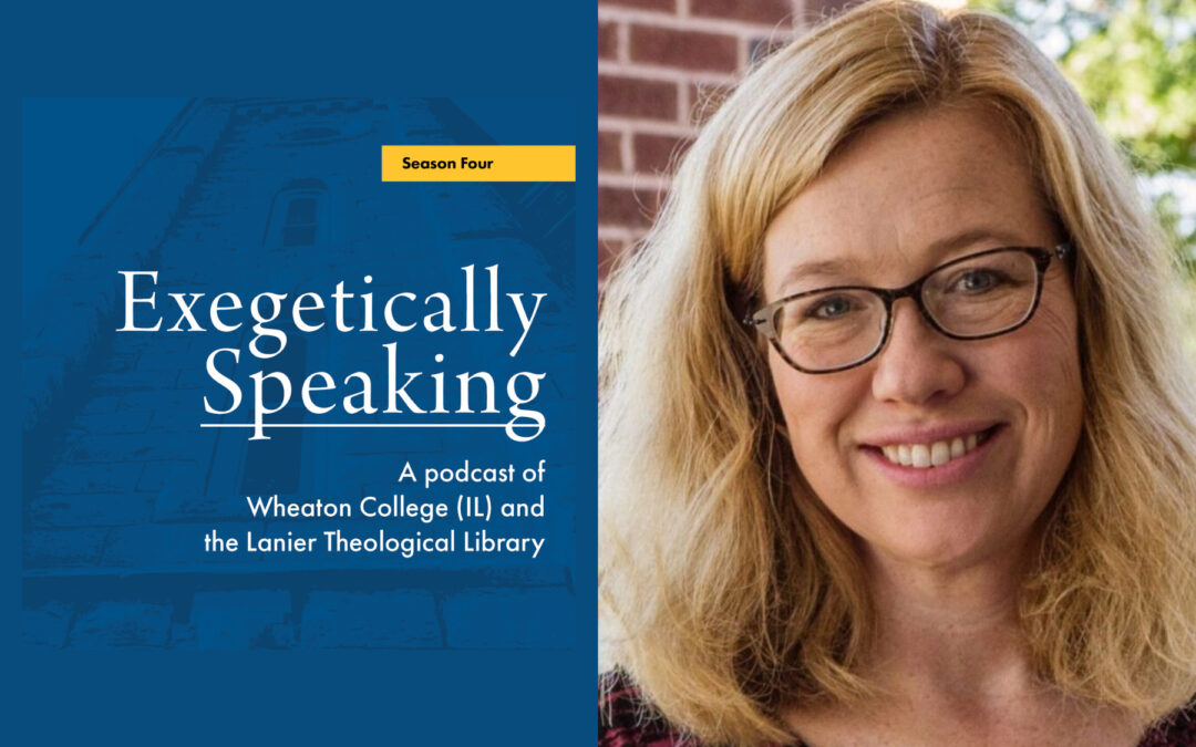 Dr. McDowell Featured on Wheaton’s Exegetically Speaking Podcast