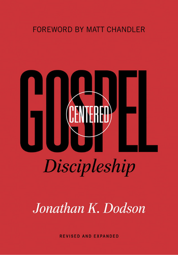 gospel-centered-discipleship-jonathan-dodson
